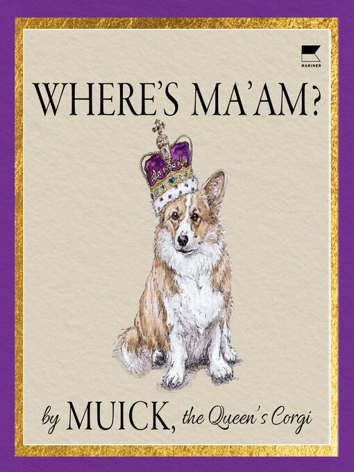 Title details for Where's Ma'am? by Muick, the Queen's Corgi - Available